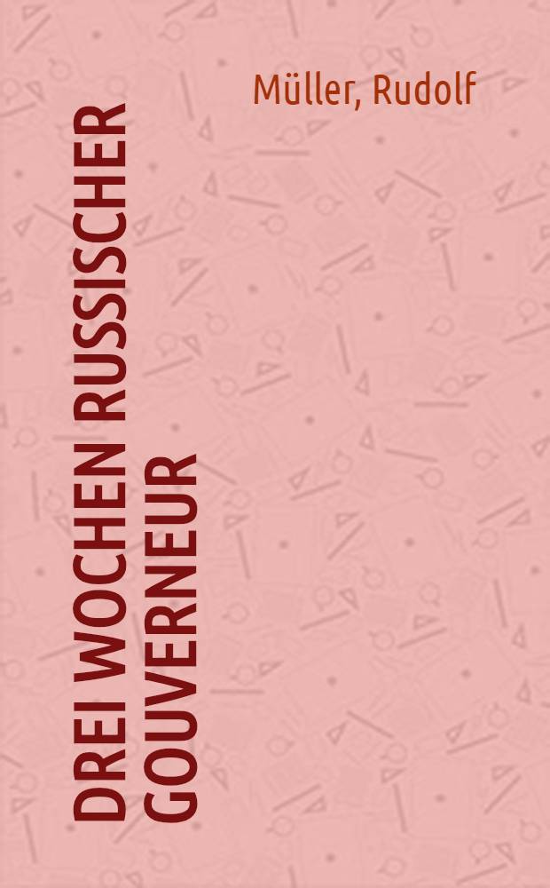 Drei Wochen russischer Gouverneur