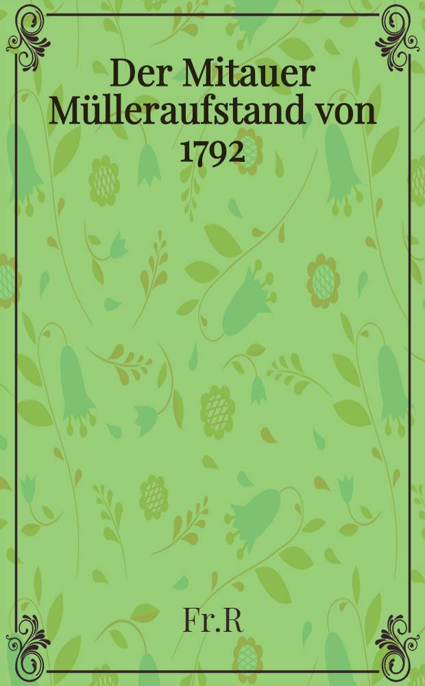 Der Mitauer Mülleraufstand von 1792