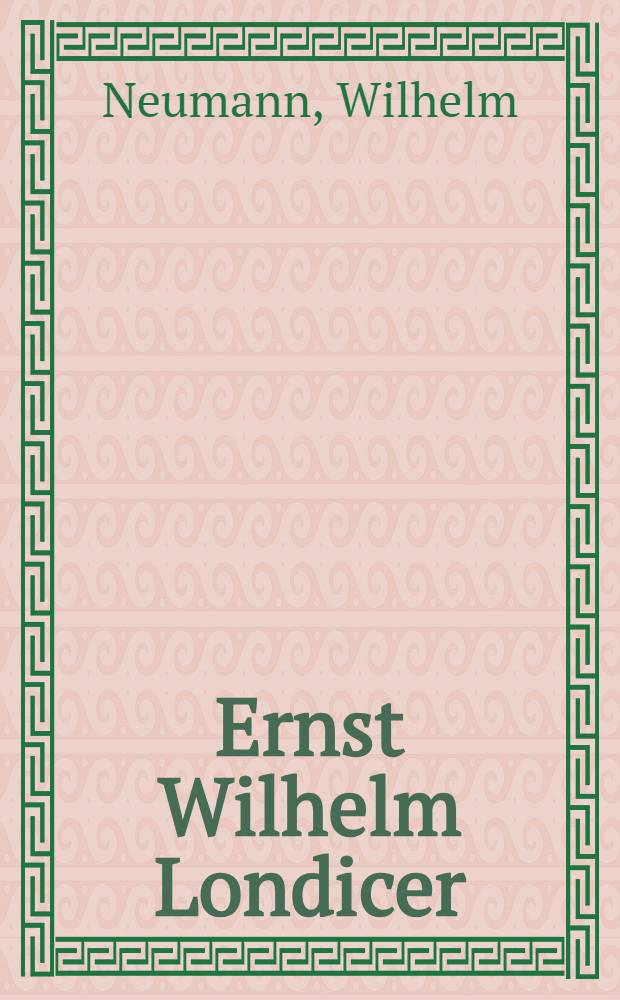 Ernst Wilhelm Londicer : Ein Revaler Maler des 17 Jahrhunderts