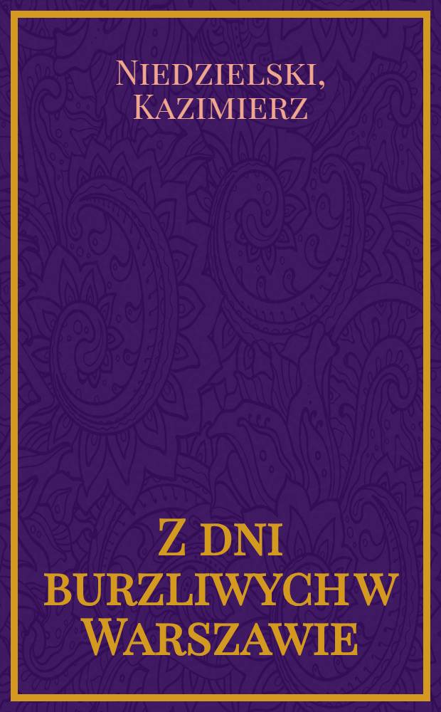 Z dni burzliwych w Warszawie (1904-1907)