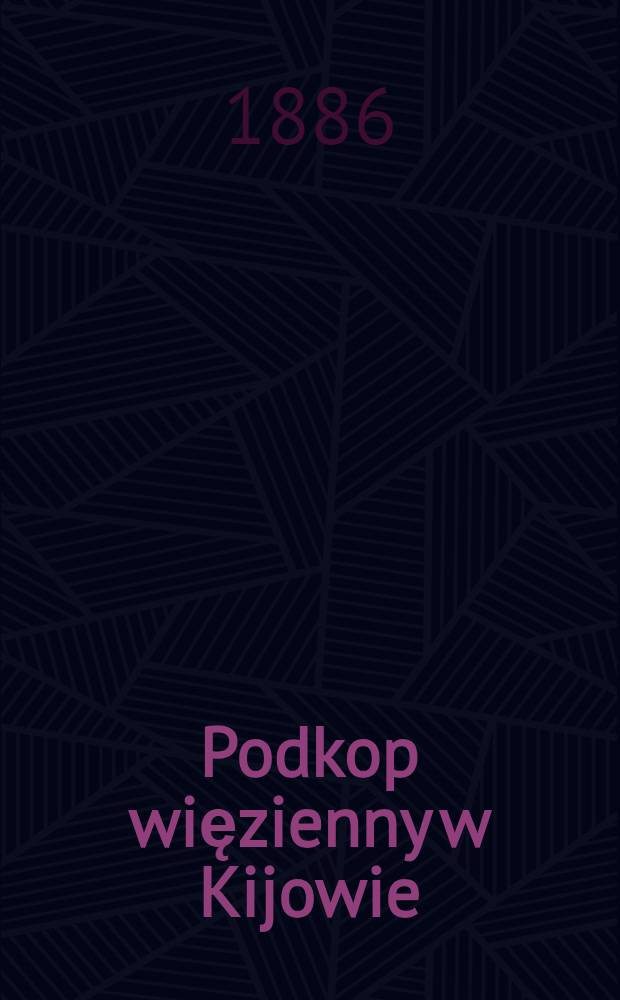 Podkop więzienny w Kijowie