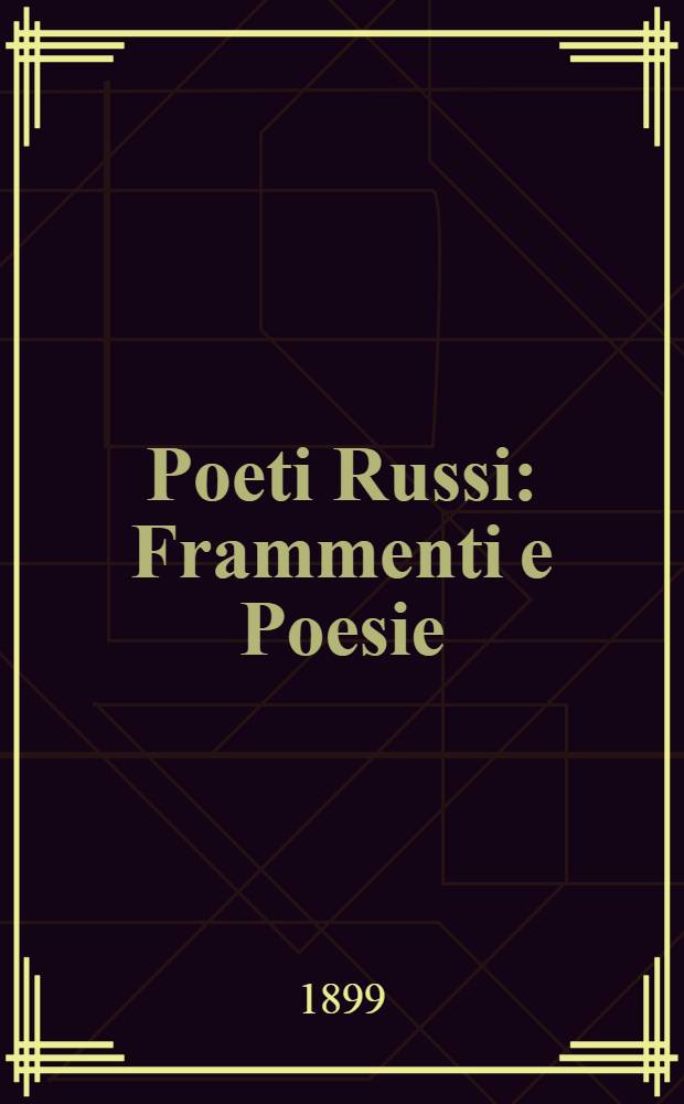 Poeti Russi : Frammenti e Poesie