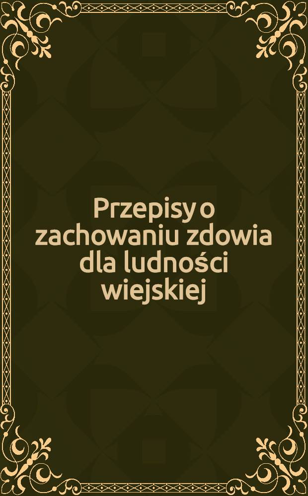 Przepisy o zachowaniu zdowia dla ludności wiejskiej