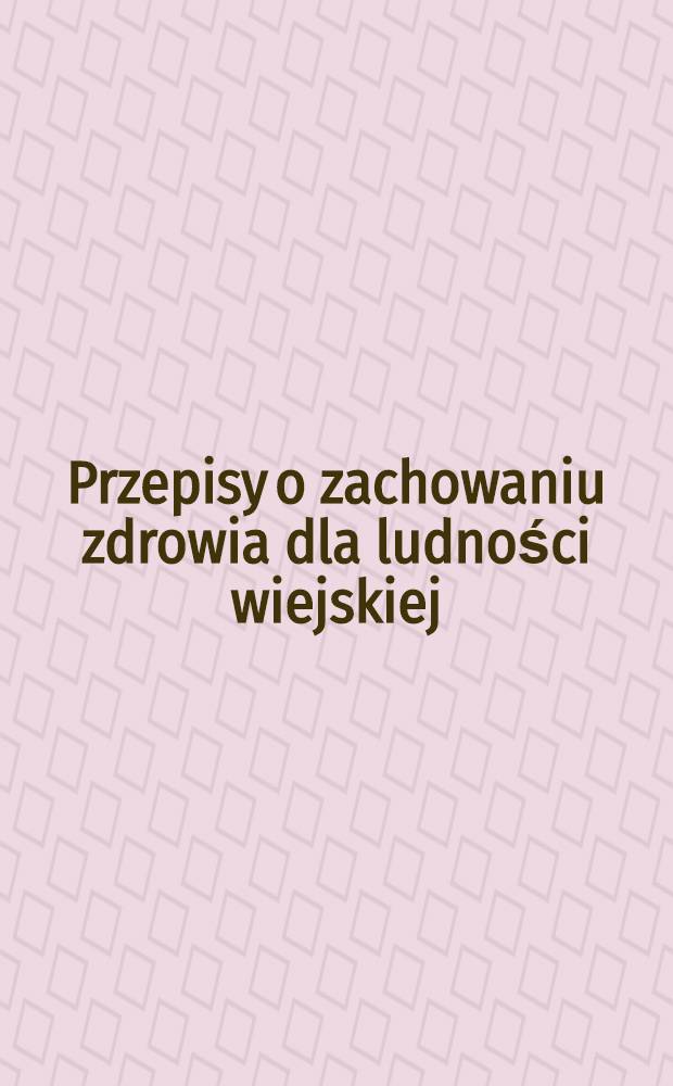 Przepisy o zachowaniu zdrowia dla ludności wiejskiej