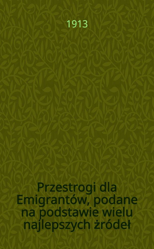Przestrogi dla Emigrantów, podane na podstawie wielu najlepszych żródeł