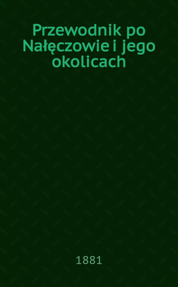 Przewodnik po Nałęczowie i jego okolicach