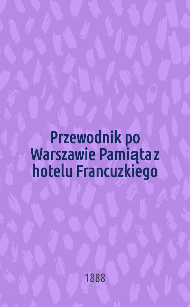 Przewodnik po Warszawie Pamiąta z hotelu Francuzkiego
