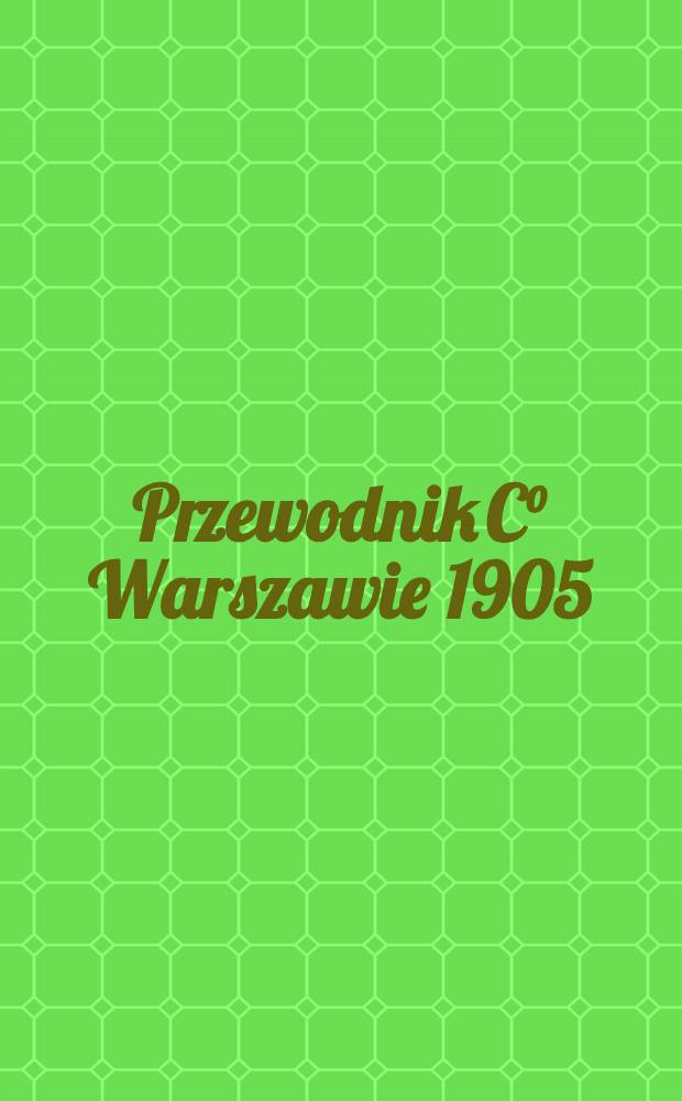 Przewodnik C&deg; Warszawie 1905