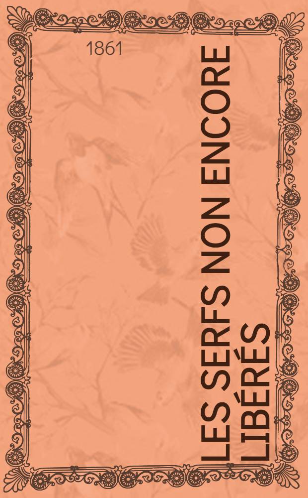 Les Serfs non encore lib&eacute;r&eacute;s