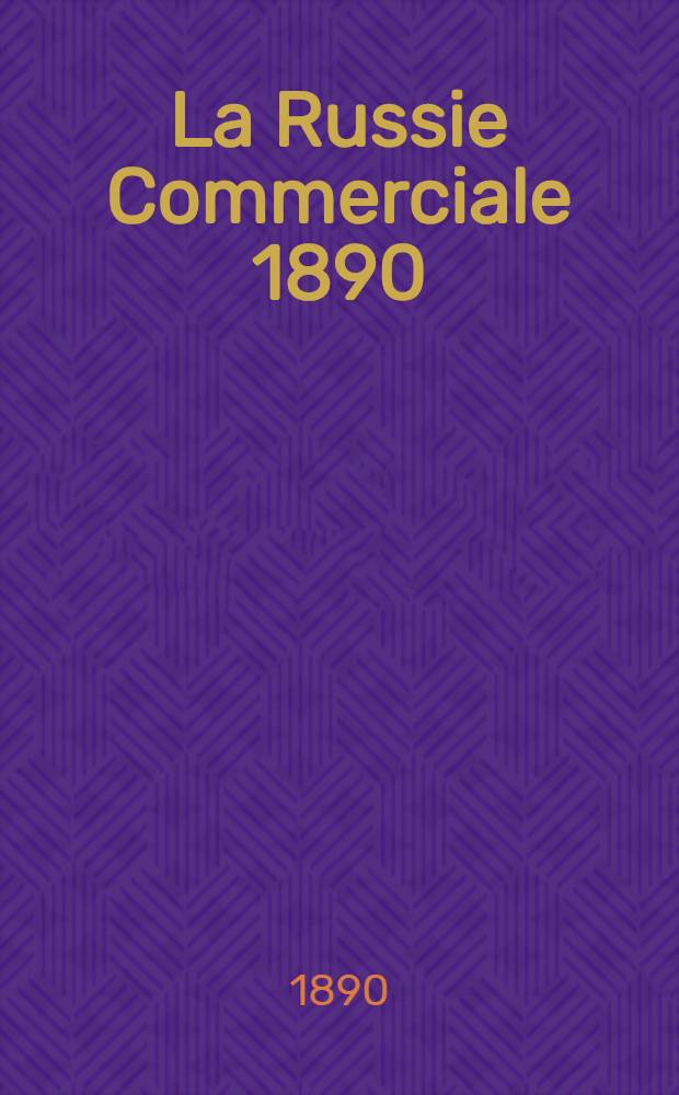La Russie Commerciale 1890