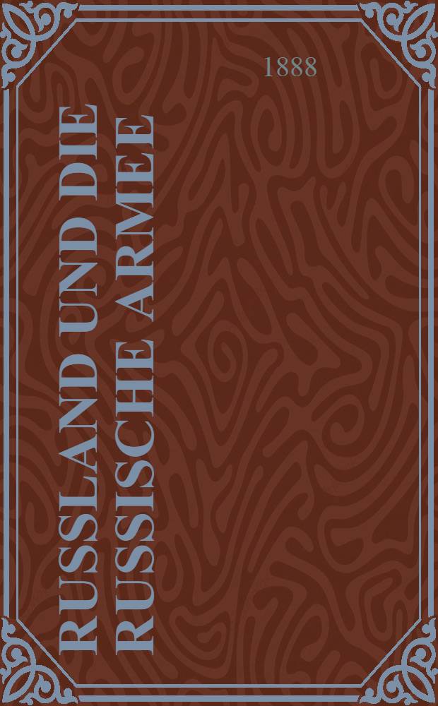 Russland und die russische Armee : Ein Sattelbuch für den Feldgebrauch