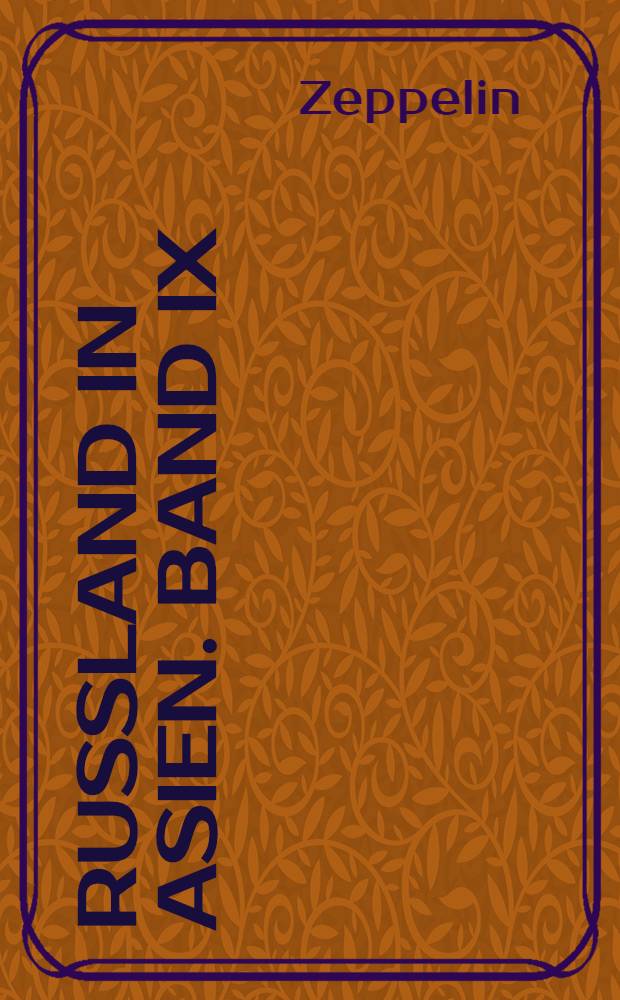Russland in Asien. Band IX : Der Ferne Osten