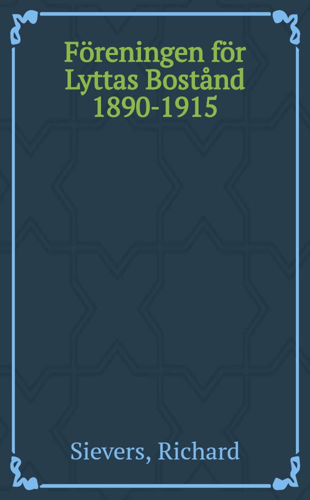 Föreningen för Lyttas Bostånd 1890-1915