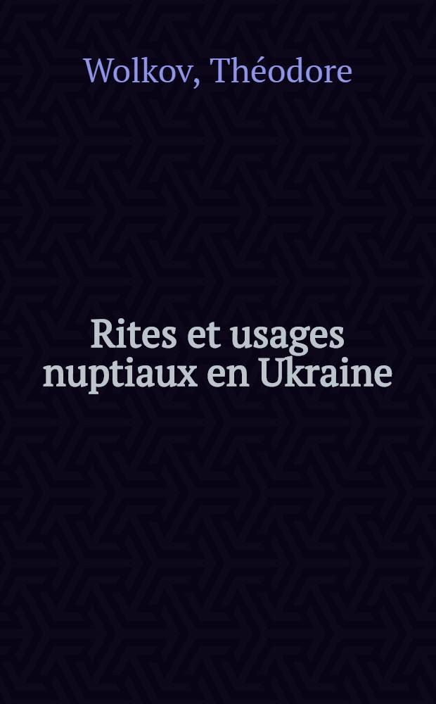 Rites et usages nuptiaux en Ukraine