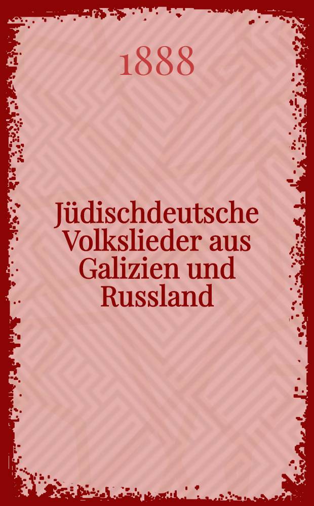 Jüdischdeutsche Volkslieder aus Galizien und Russland