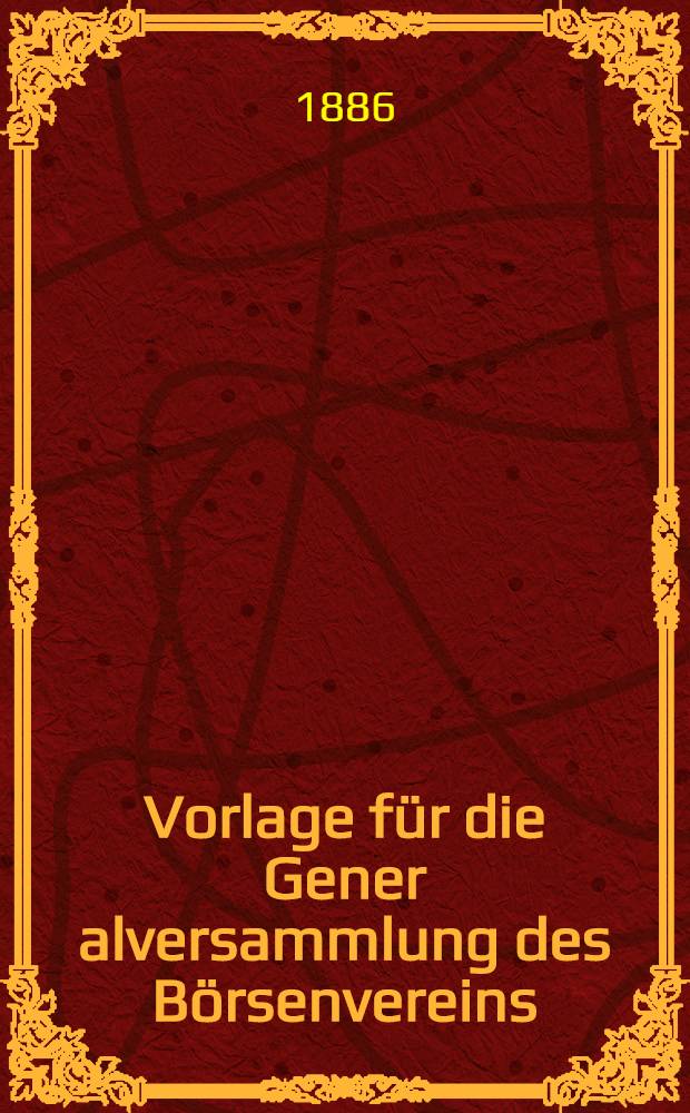 Vorlage für die Gener alversammlung des Börsenvereins : Differenz gwischen Gouverneur Baron Hexküll, und dem Rigaschen Bórsen-Comité