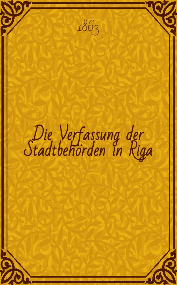 Die Verfassung der Stadtbeh&ouml;rden in Riga