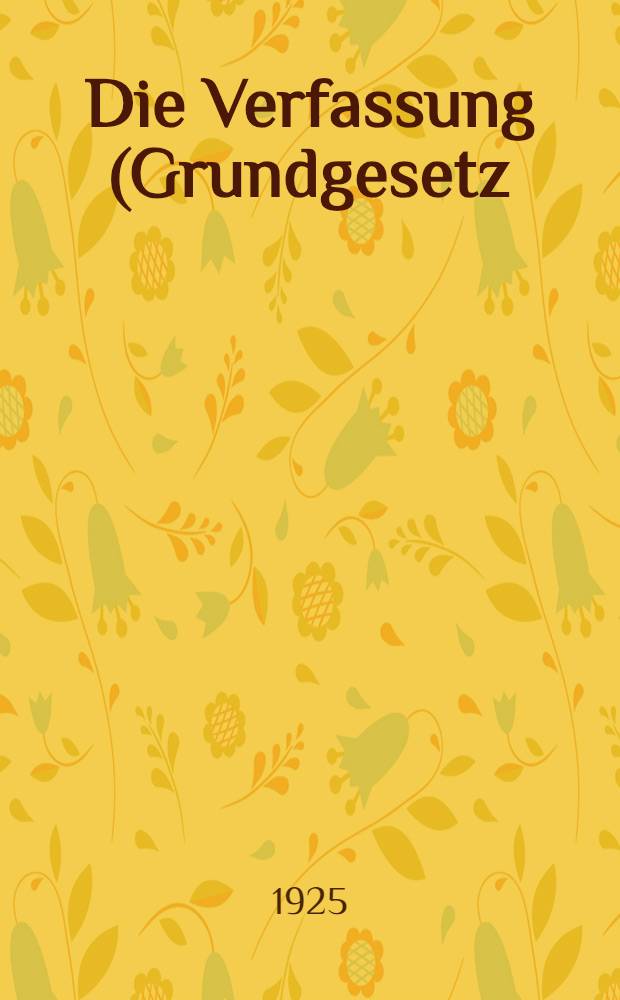 Die Verfassung (Grundgesetz) der R.S.F.R.R.und Instruktion des W.Z.I.K. : Über die Wahlen in die Stadt-und Dorfräte und das Einberufen der Rätetagungen