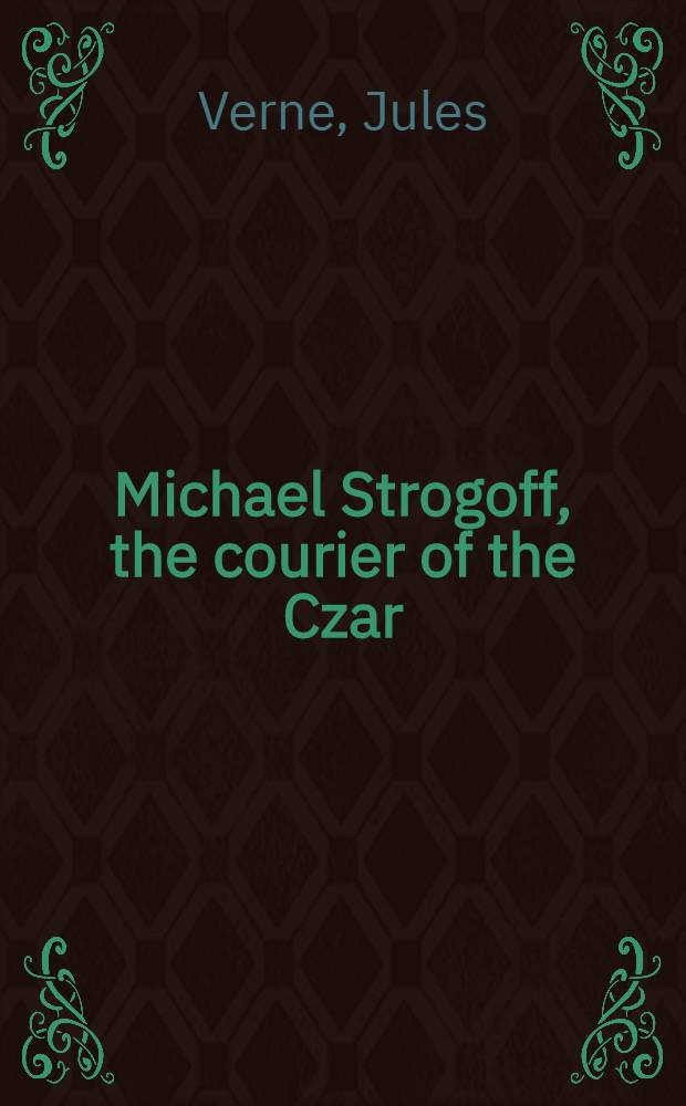 Michael Strogoff, the courier of the Czar