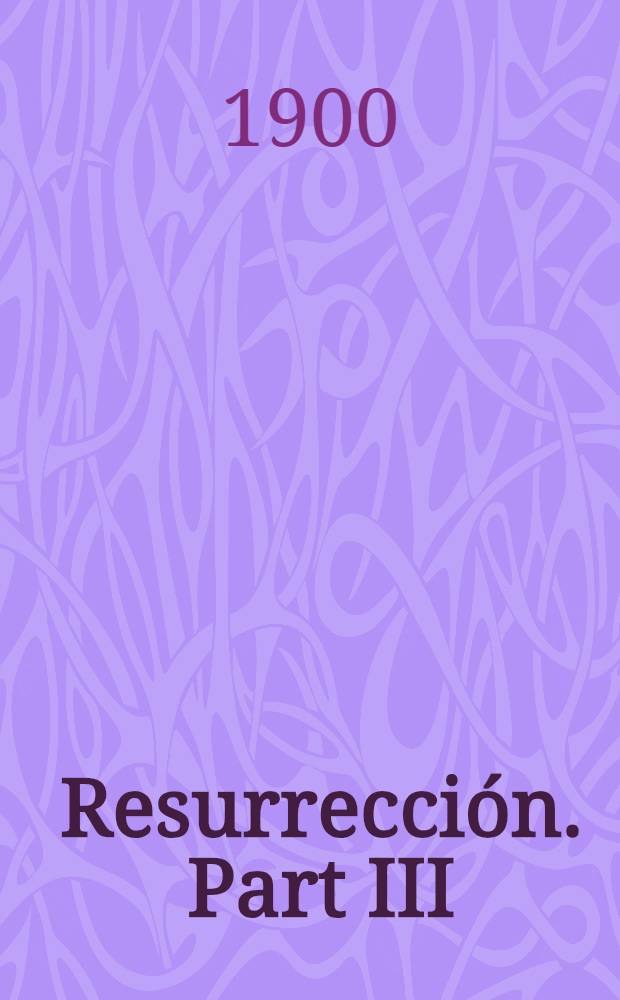 Resurrección. Part III