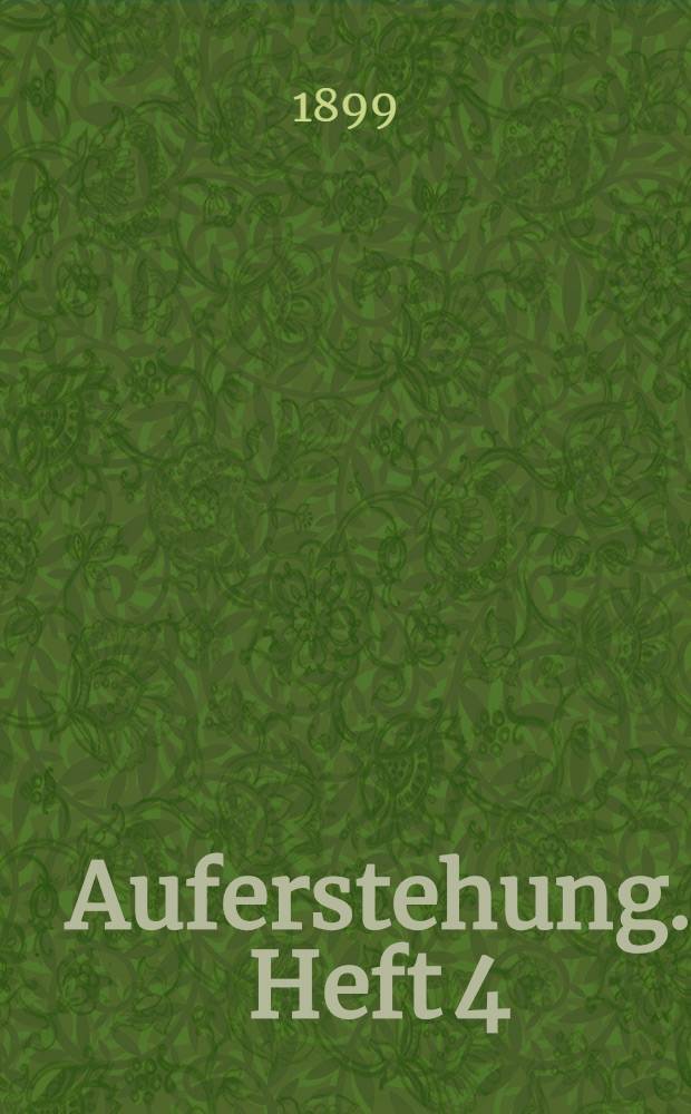 Auferstehung. Heft 4