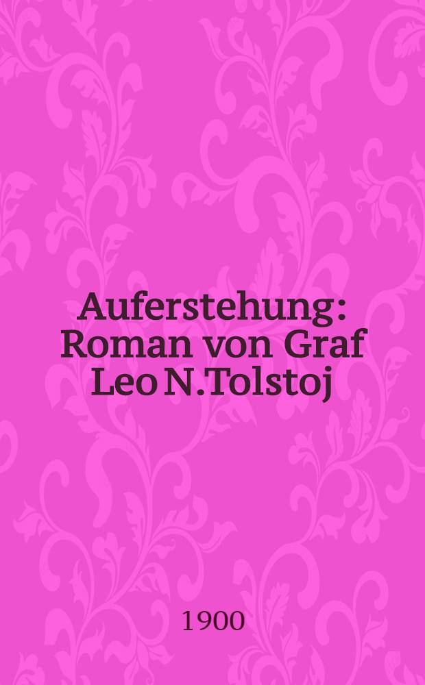 Auferstehung : Roman von Graf Leo N.Tolstoj