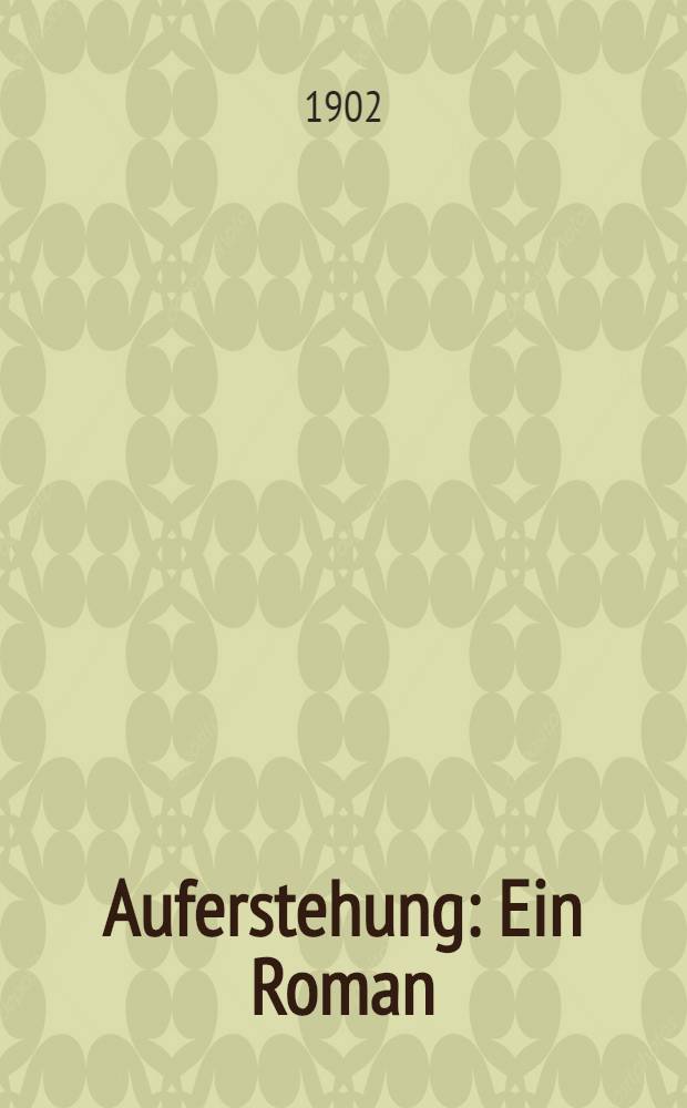 Auferstehung : Ein Roman