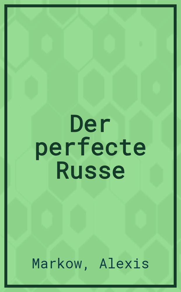 Der perfecte Russe