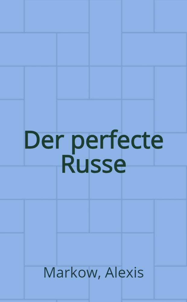 Der perfecte Russe