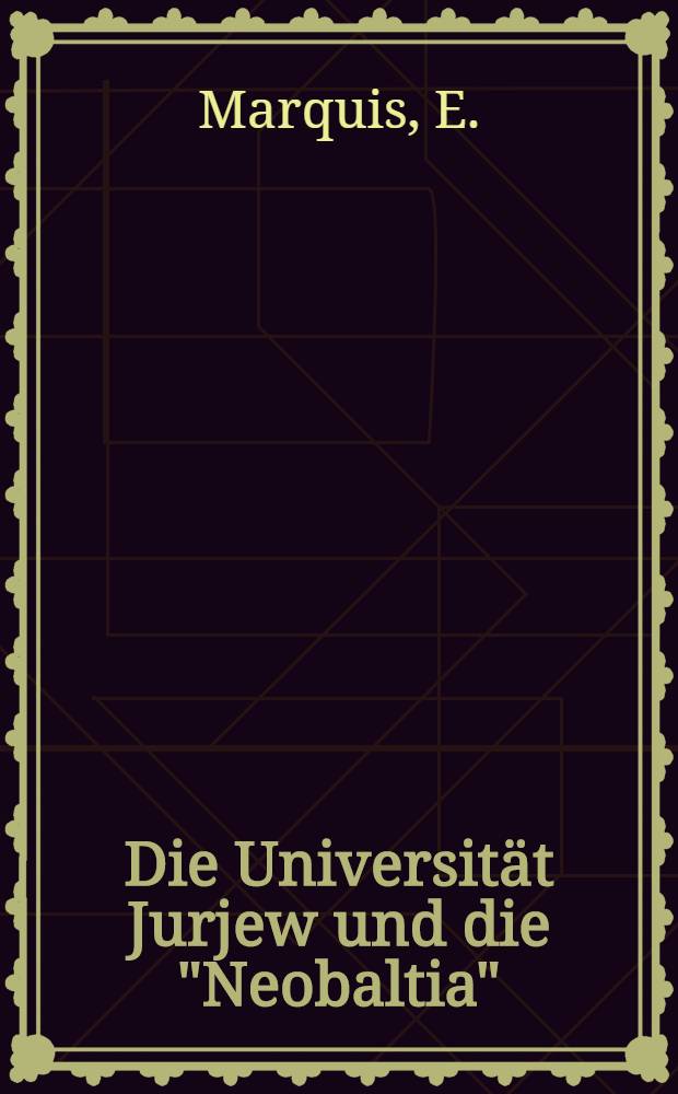 Die Universität Jurjew und die "Neobaltia"