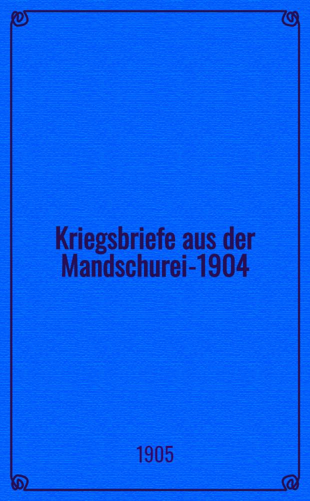 Kriegsbriefe aus der Mandschurei-1904