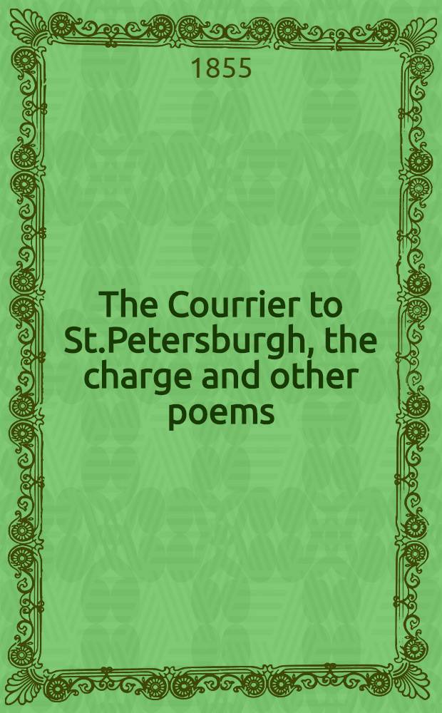 The Courrier to St.Petersburgh, the charge and other poems