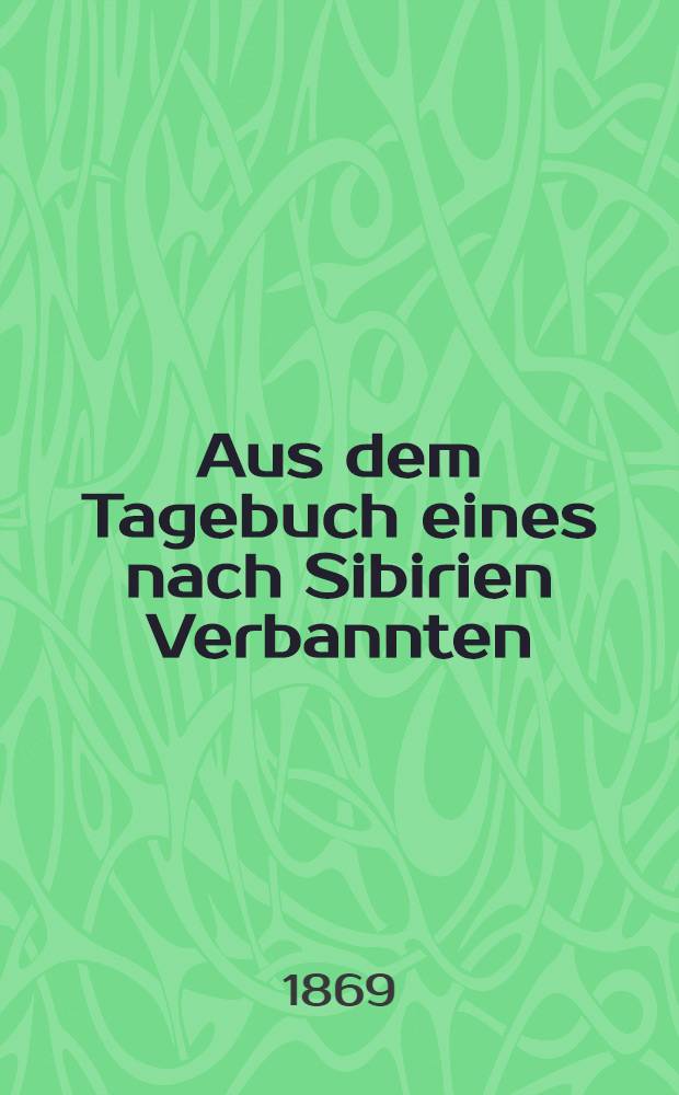 Aus dem Tagebuch eines nach Sibirien Verbannten