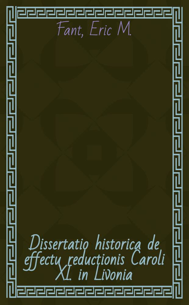 Dissertatio historica de effectu reductionis Caroli XI. in Livonia