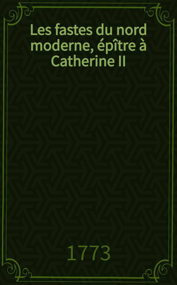 Les fastes du nord moderne, épître à Catherine II : Pièce de vers