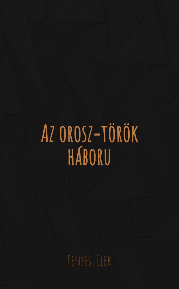 Az orosz-török háboru : Második kiadás