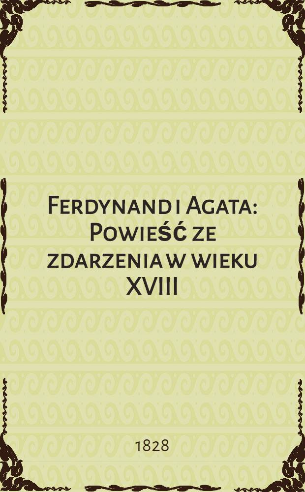 Ferdynand i Agata : Powieść ze zdarzenia w wieku XVIII : Przekład z Rossyiskiego