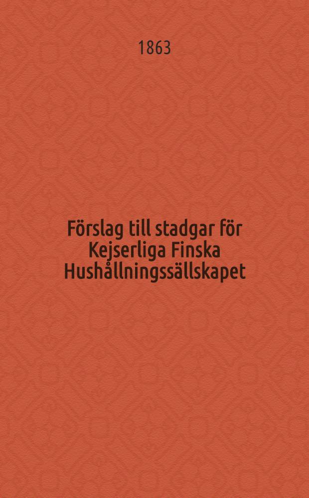 Förslag till stadgar för Kejserliga Finska Hushållningssällskapet