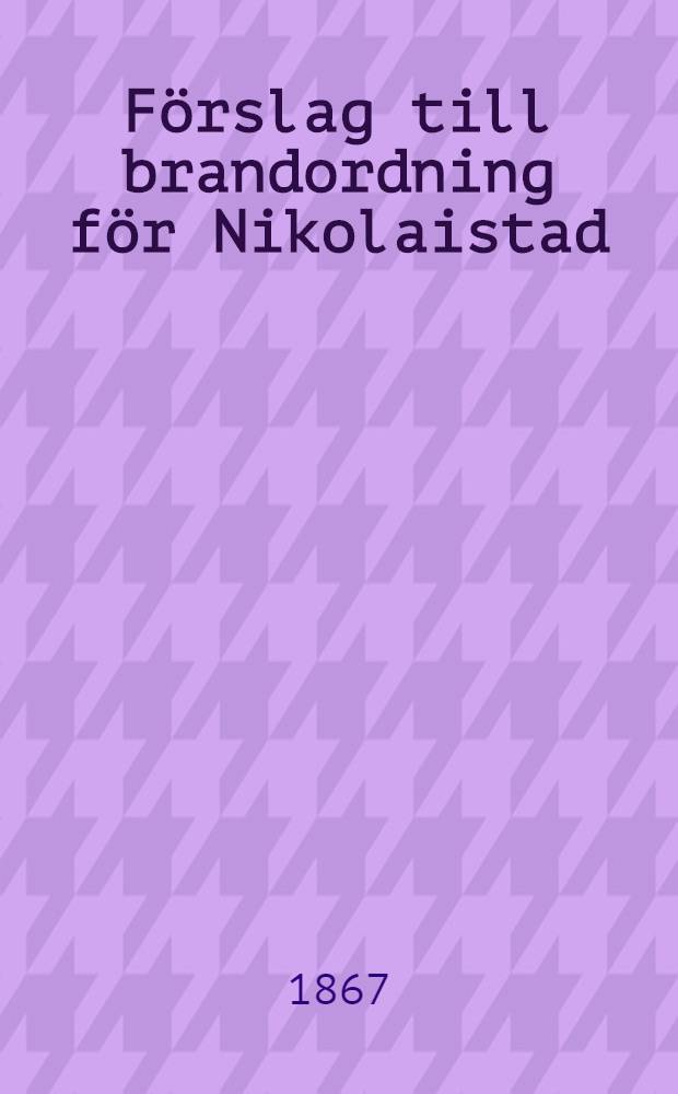Förslag till brandordning för Nikolaistad