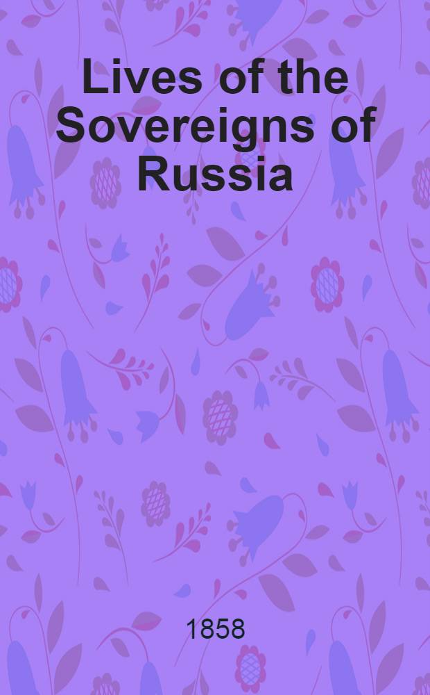 Lives of the Sovereigns of Russia