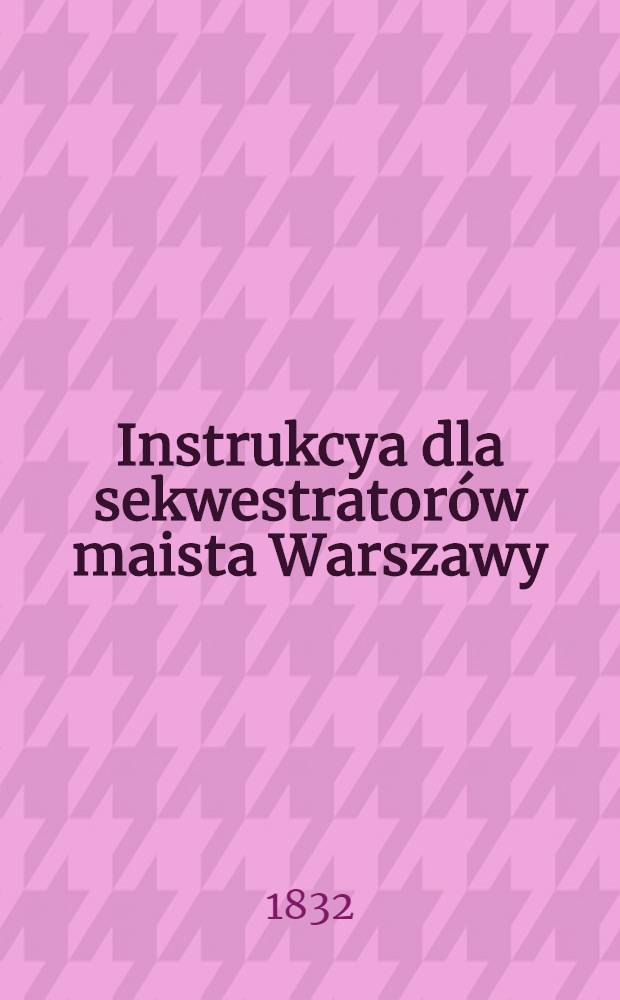 Instrukcya dla sekwestratorów maista Warszawy
