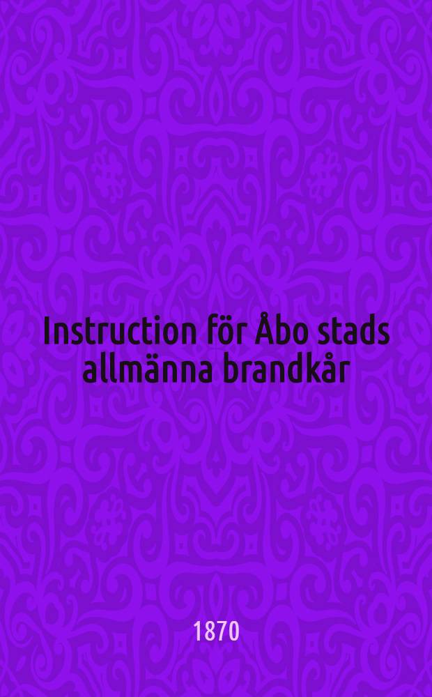 Instruction för Åbo stads allmänna brandkår