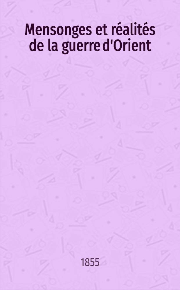 Mensonges et réalités de la guerre d'Orient