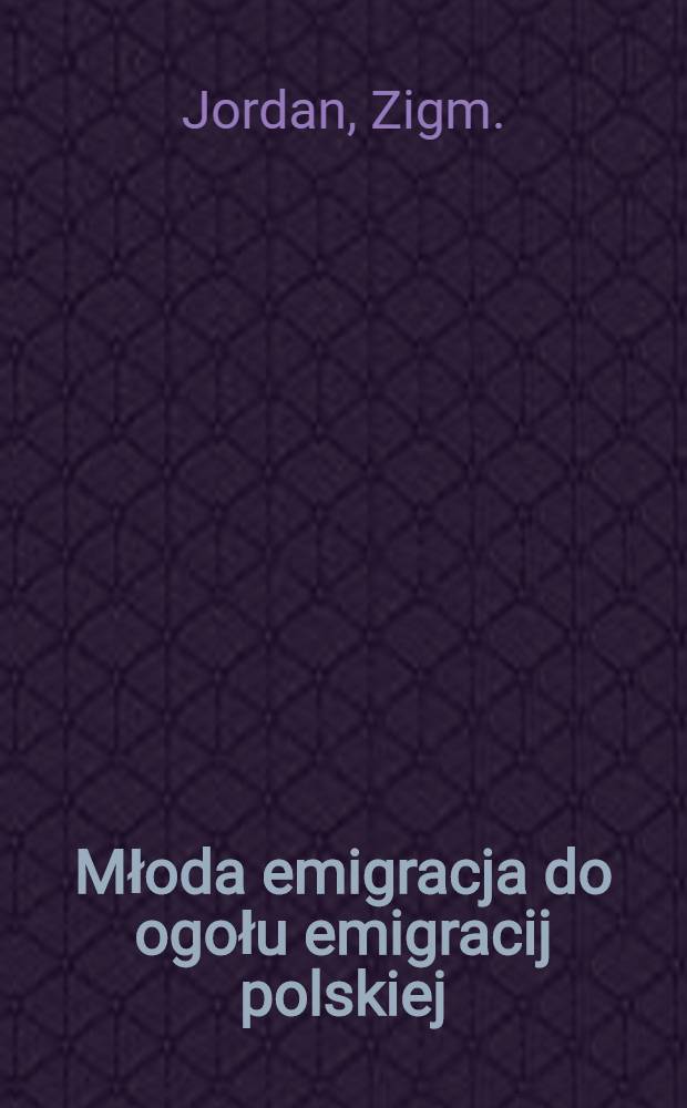 Młoda emigracja do ogołu emigracij polskiej