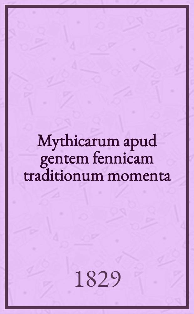 Mythicarum apud gentem fennicam traditionum momenta