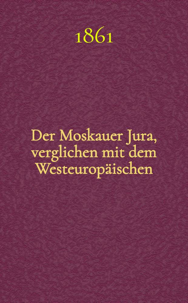 Der Moskauer Jura, verglichen mit dem Westeuropäischen