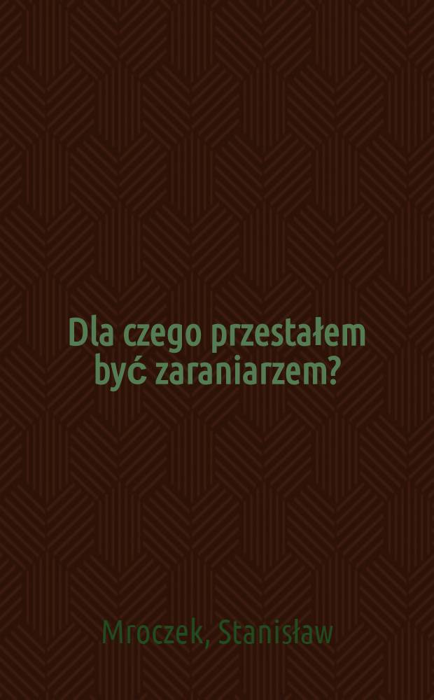 Dla czego przestałem być zaraniarzem?