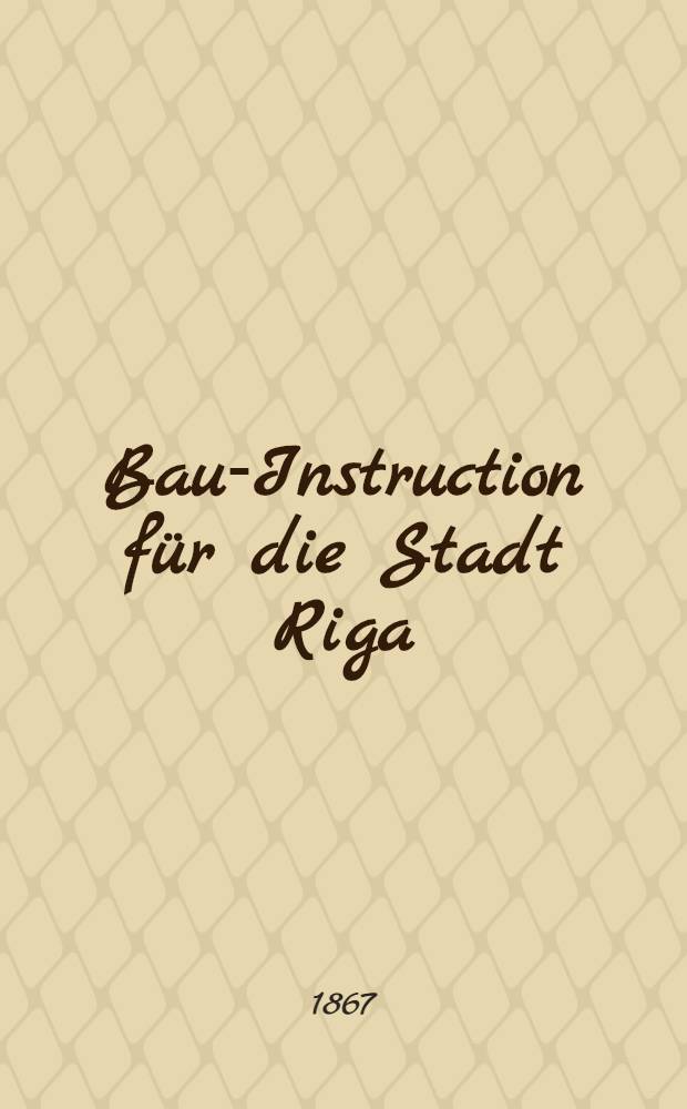 Bau-Instruction für die Stadt Riga