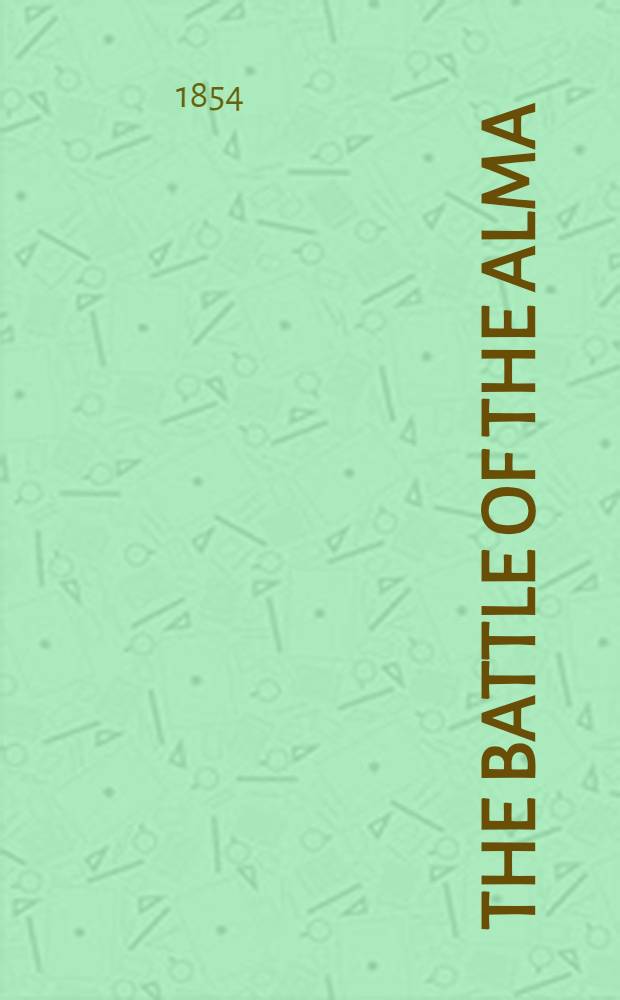 The Battle of the Alma : By an enemy to despotism : Pièce de vers