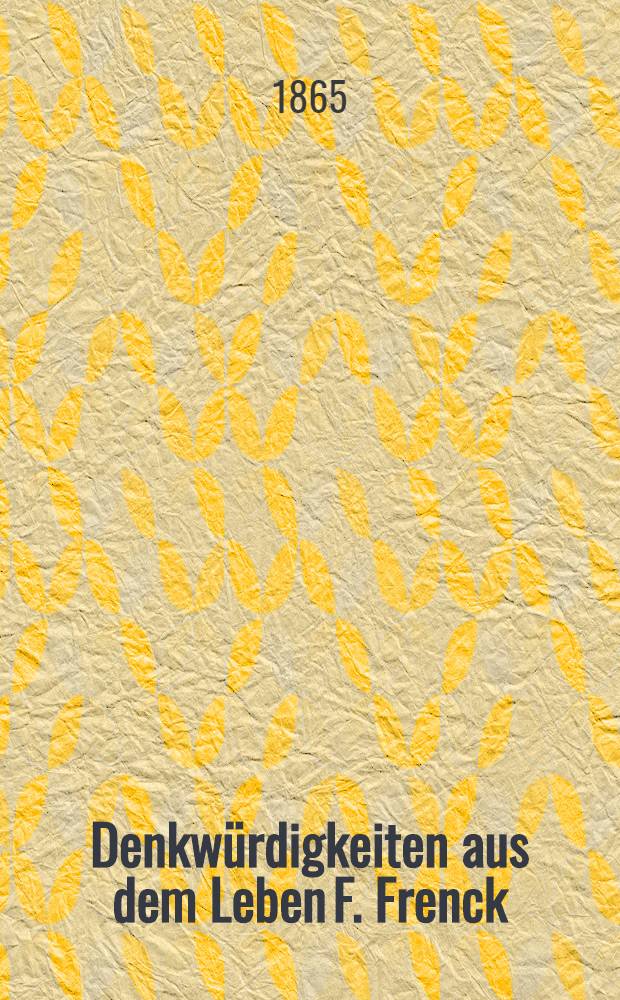 Denkwürdigkeiten aus dem Leben F. Frenck